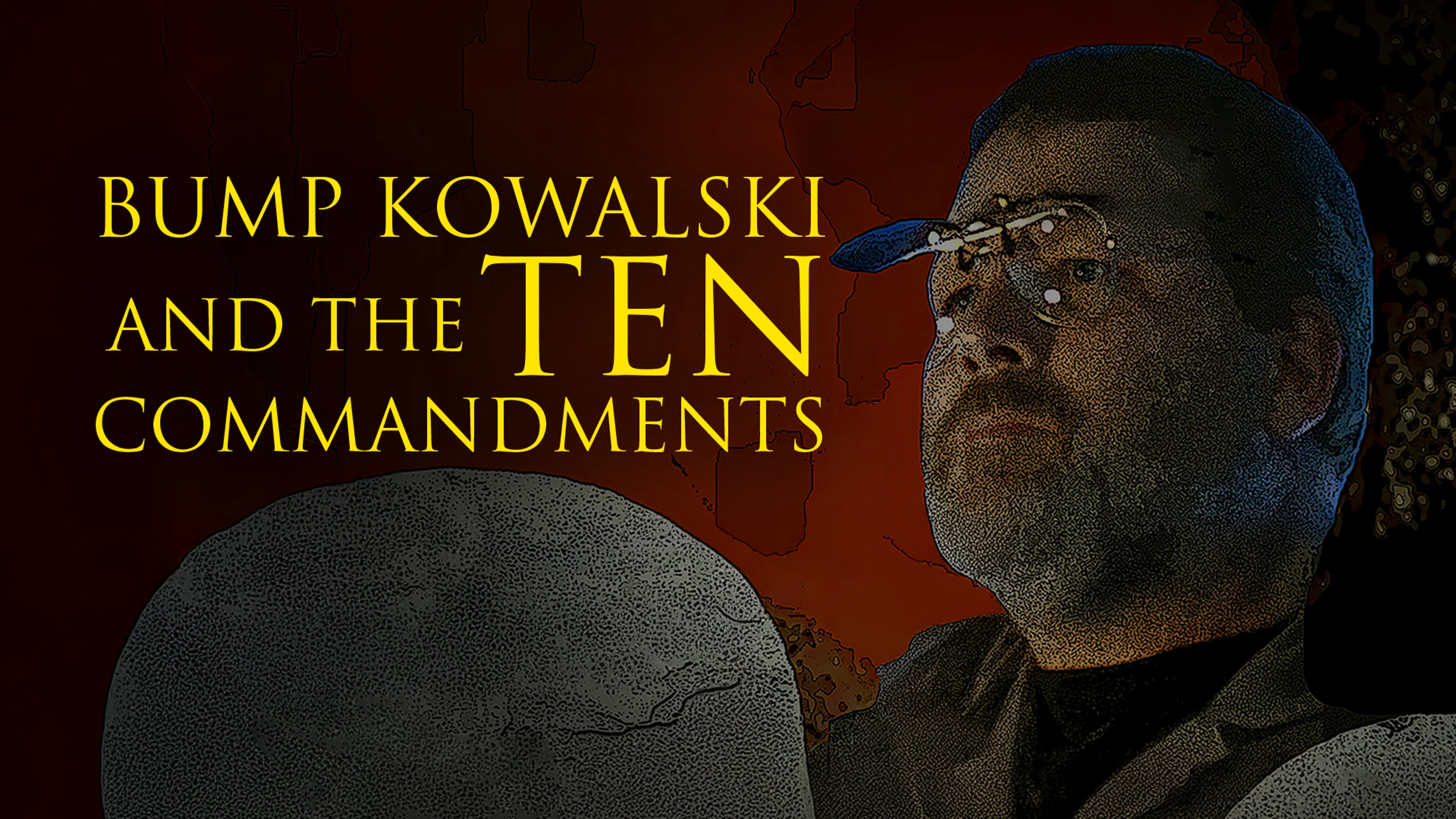 Bump Kowalski and the Ten Commandments poster